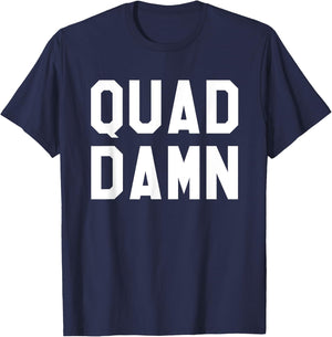 Quad Damn Shirt, Everyday is Leg Day Top T-Shirt - T-Shirt | Navy