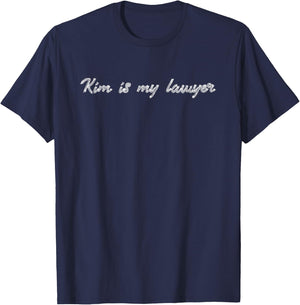 Kim Is My Lawyer T-Shirt - T-Shirt | Navy