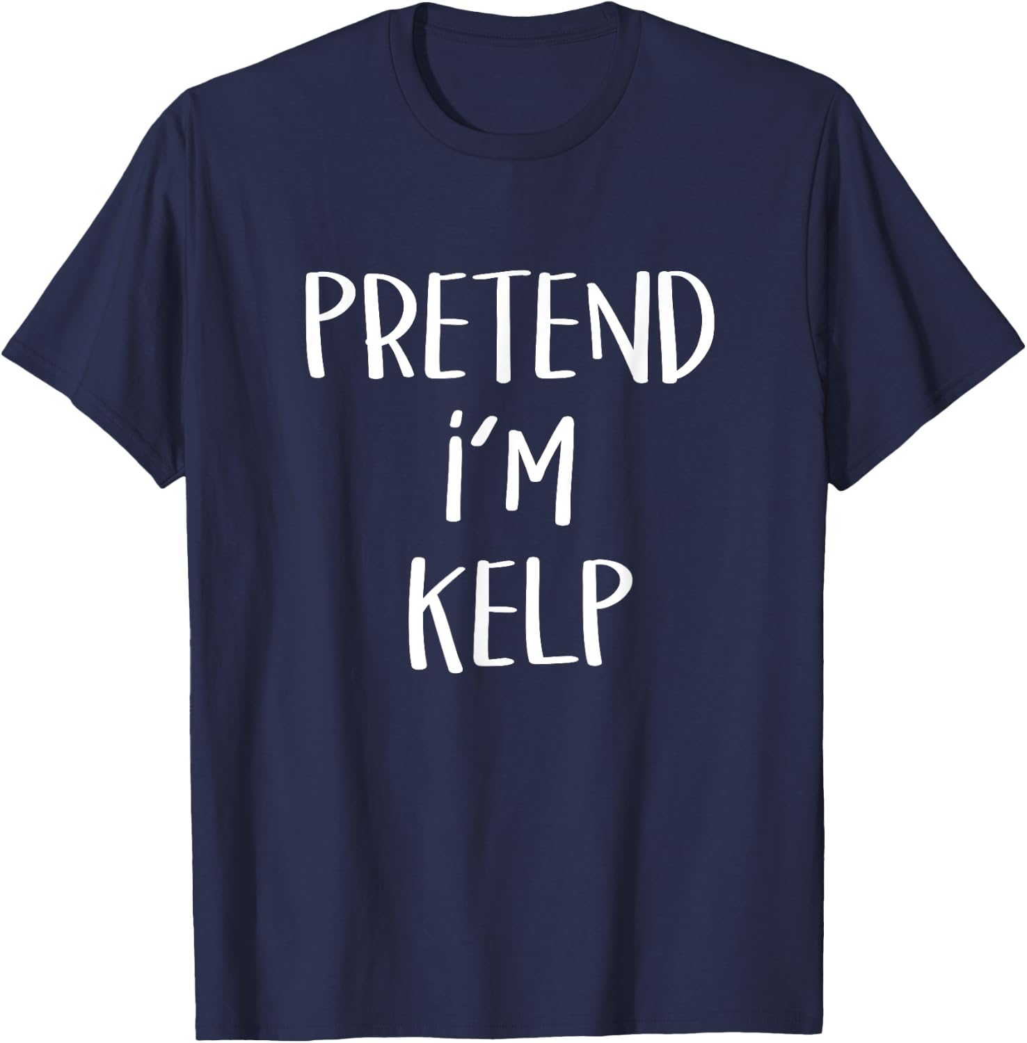 Pretend I'm Kelp Costume Funny Seaweed Halloween Party Kelp T-Shirt - T-Shirt | Navy