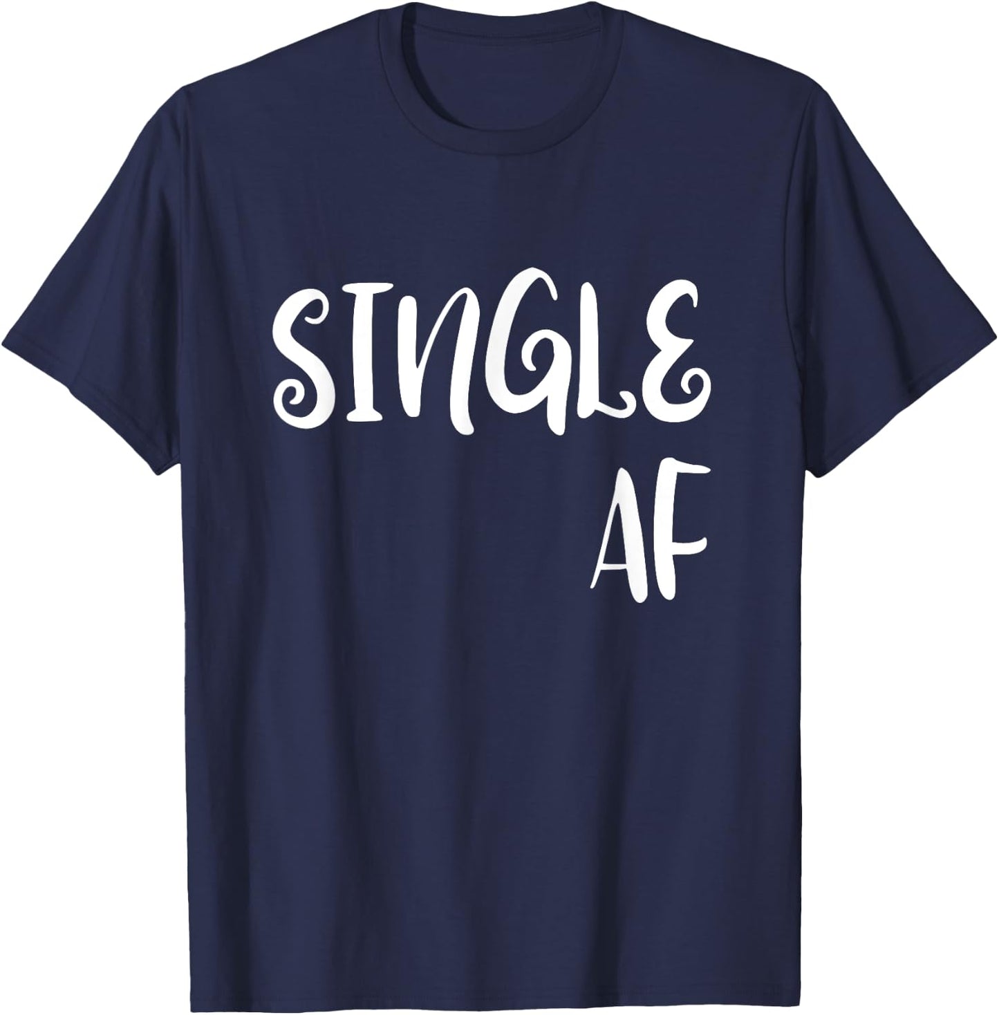 Single AF T Shirt | Single AF Novelty T-Shirt - T-Shirt | Navy