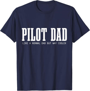 Pilot Dad Like A Normal Dad But Cooler Funny Airplane Pilot T-Shirt - T-Shirt | Navy