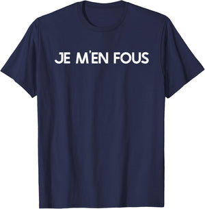 Je M'en Fous Indifferent Apathique Disinteré T-Shirt - T-Shirt | Navy