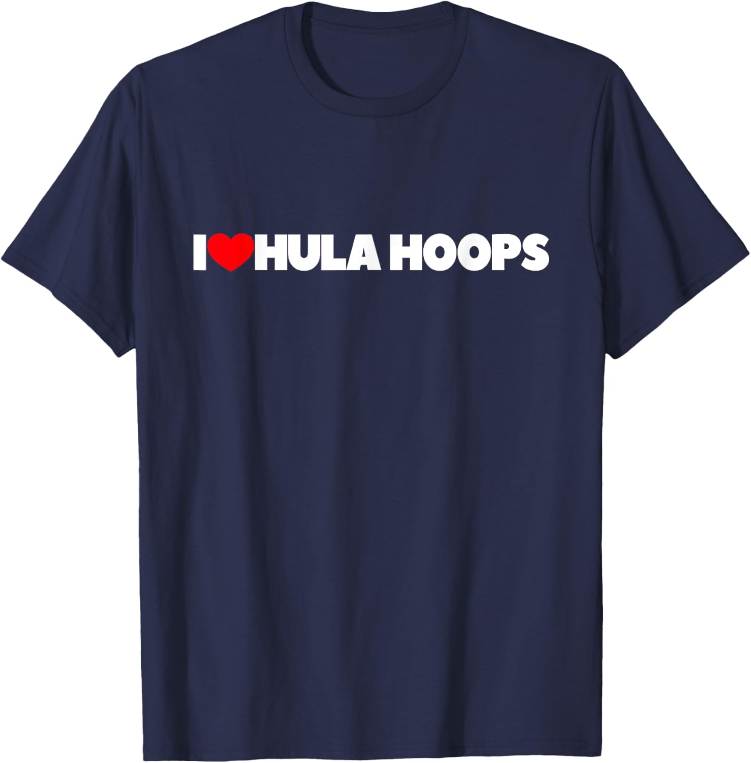 I Love (Heart) Hula Hoops T-Shirt - T-Shirt | Navy