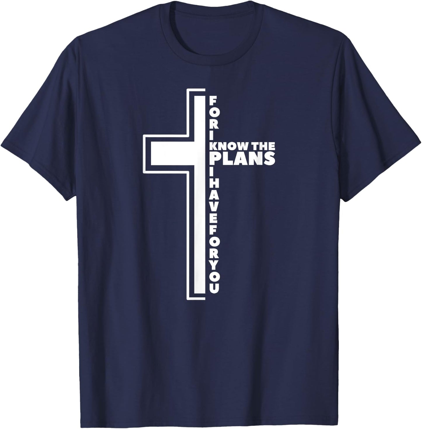 For I Know The Plans I Have For You Christian Jeremiah 29 11 T-Shirt - T-Shirt | Navy