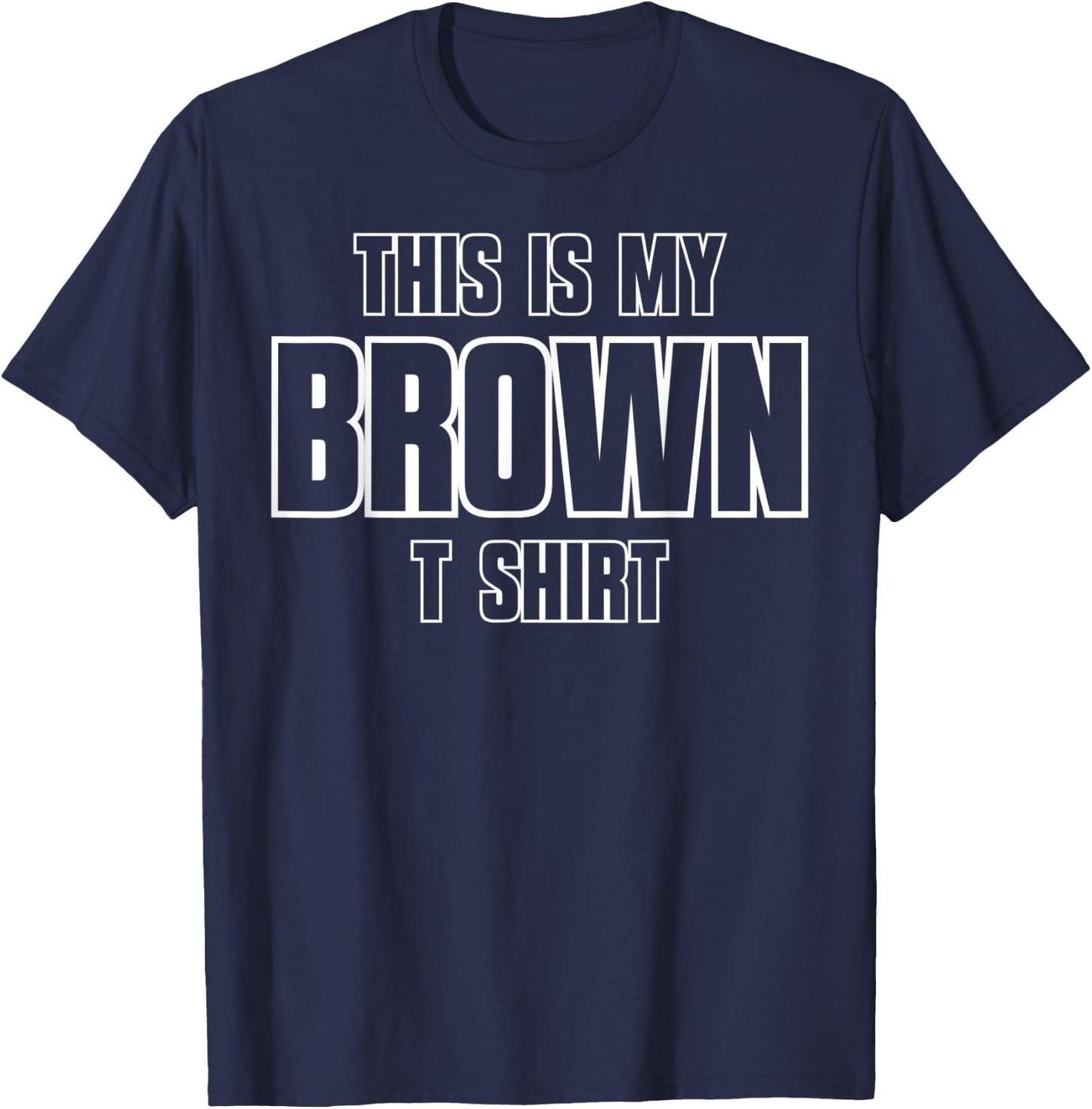 This Is My Brown T-Shirt - T-Shirt | Navy