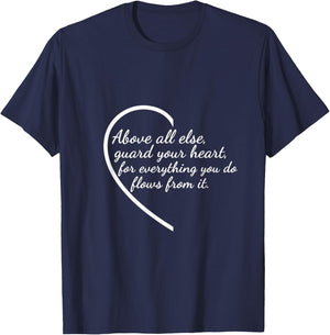 Above All Else Guard Your Heart Proverbs 4:23 Verse T-Shirt - T-Shirt | Navy