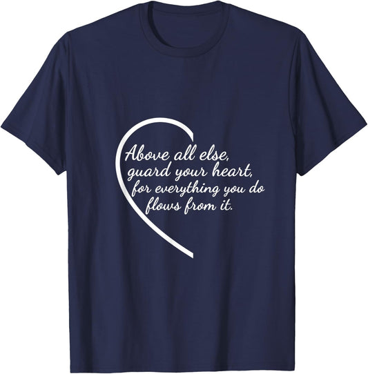 Above All Else Guard Your Heart Proverbs 4:23 Verse T-Shirt - T-Shirt | Navy