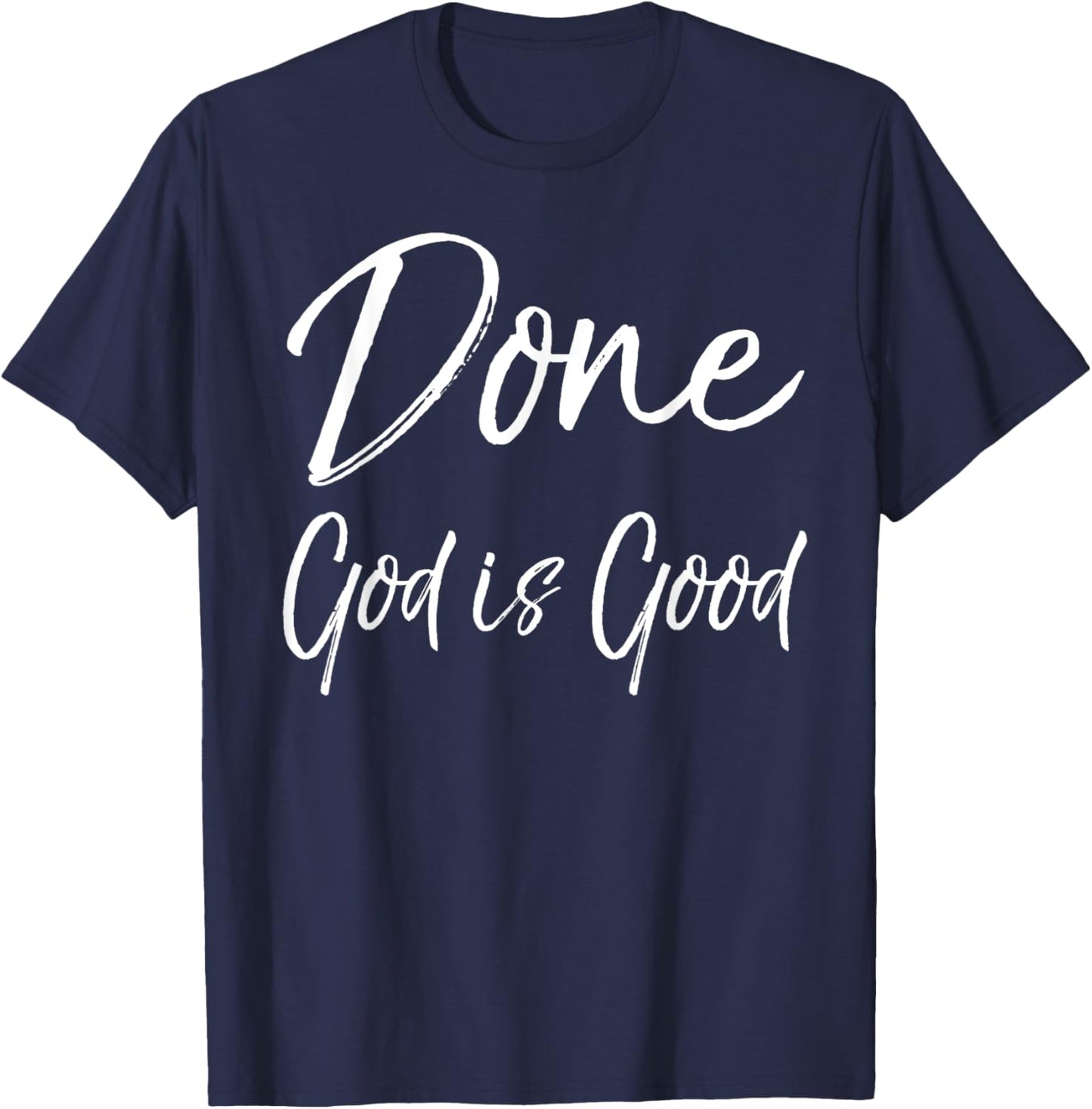 Christian Cancer Free Remission Quote Gift Done God is Good T-Shirt - T-Shirt | Navy