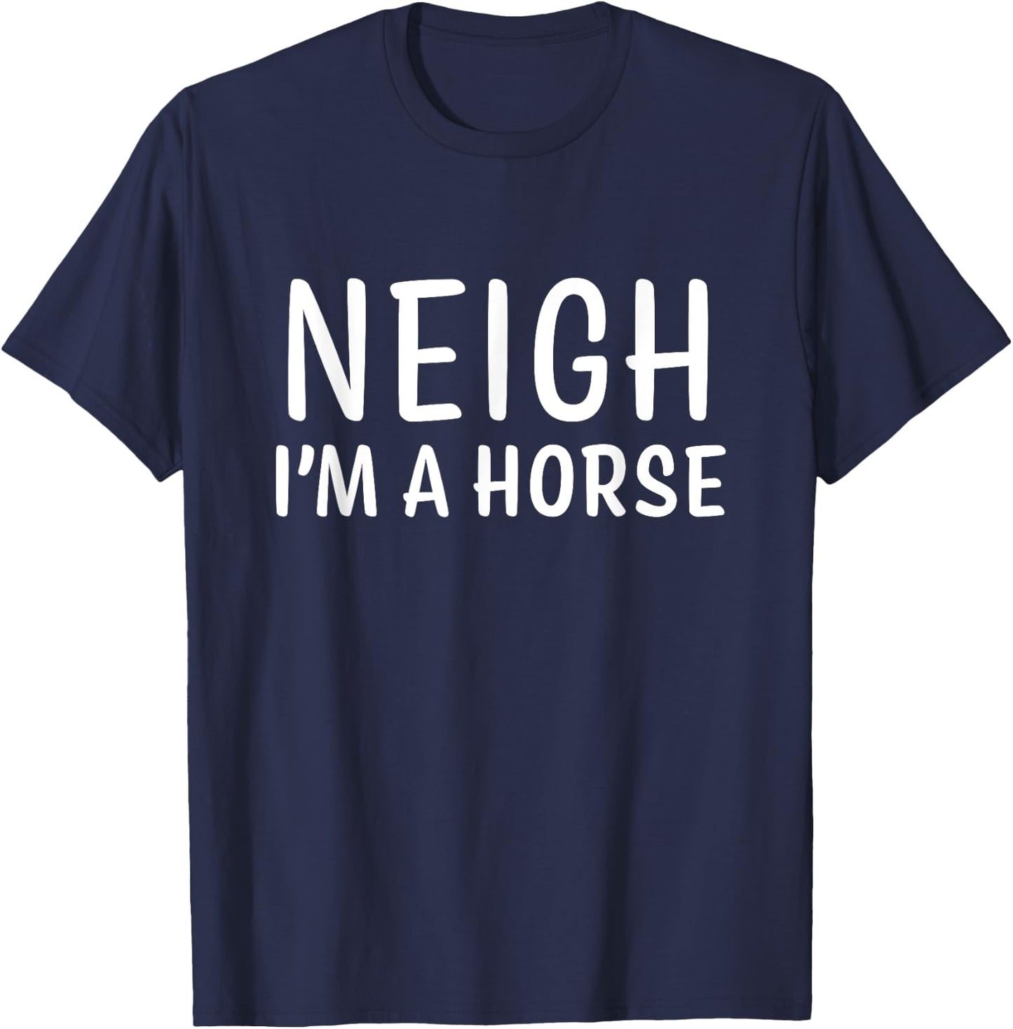 Neigh I'm a Horse Simple Funny Halloween Costume T-Shirt - T-Shirt | Navy