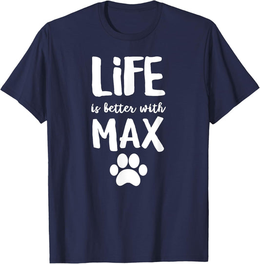 Life is better with Max Dog Name Women Kids T-Shirt - T-Shirt | Navy