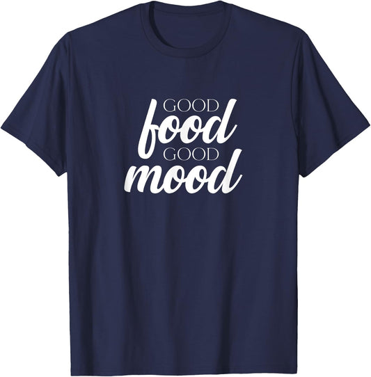 Good Food Good Mood | Cook Chef Culinarian Baker Foodie T-Shirt - T-Shirt | Navy
