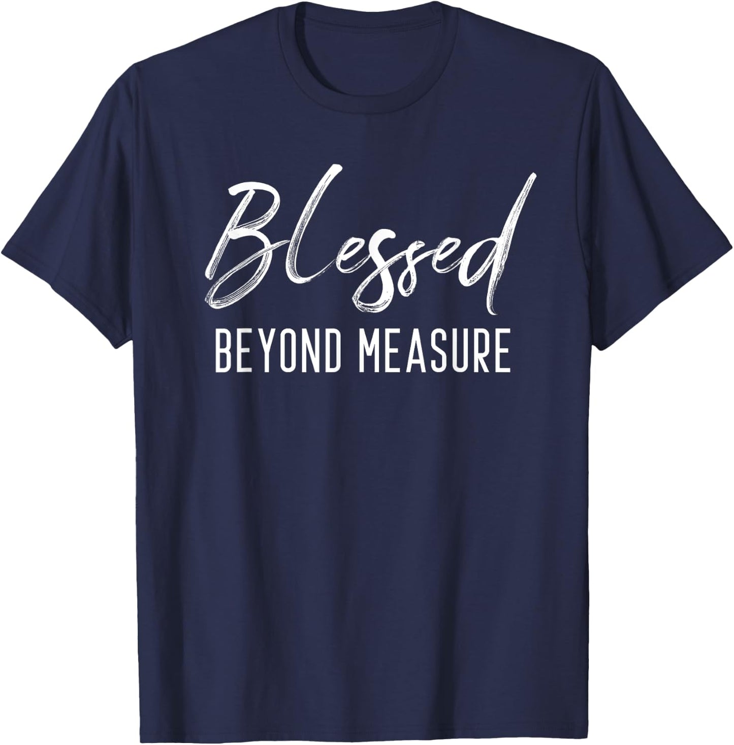 Blessed Beyond Measure Men Women Kids Christian Family T-Shirt - T-Shirt | Navy