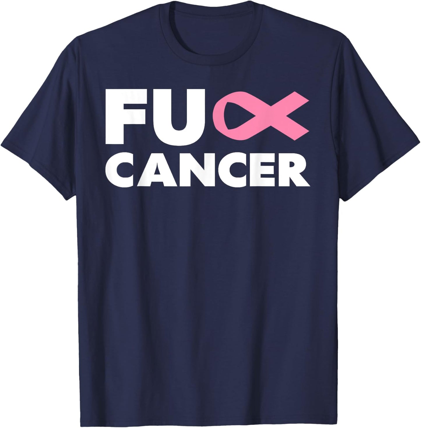 Fuck Cancer - Fuck Breast Cancer Awareness T-Shirt - T-Shirt | Navy