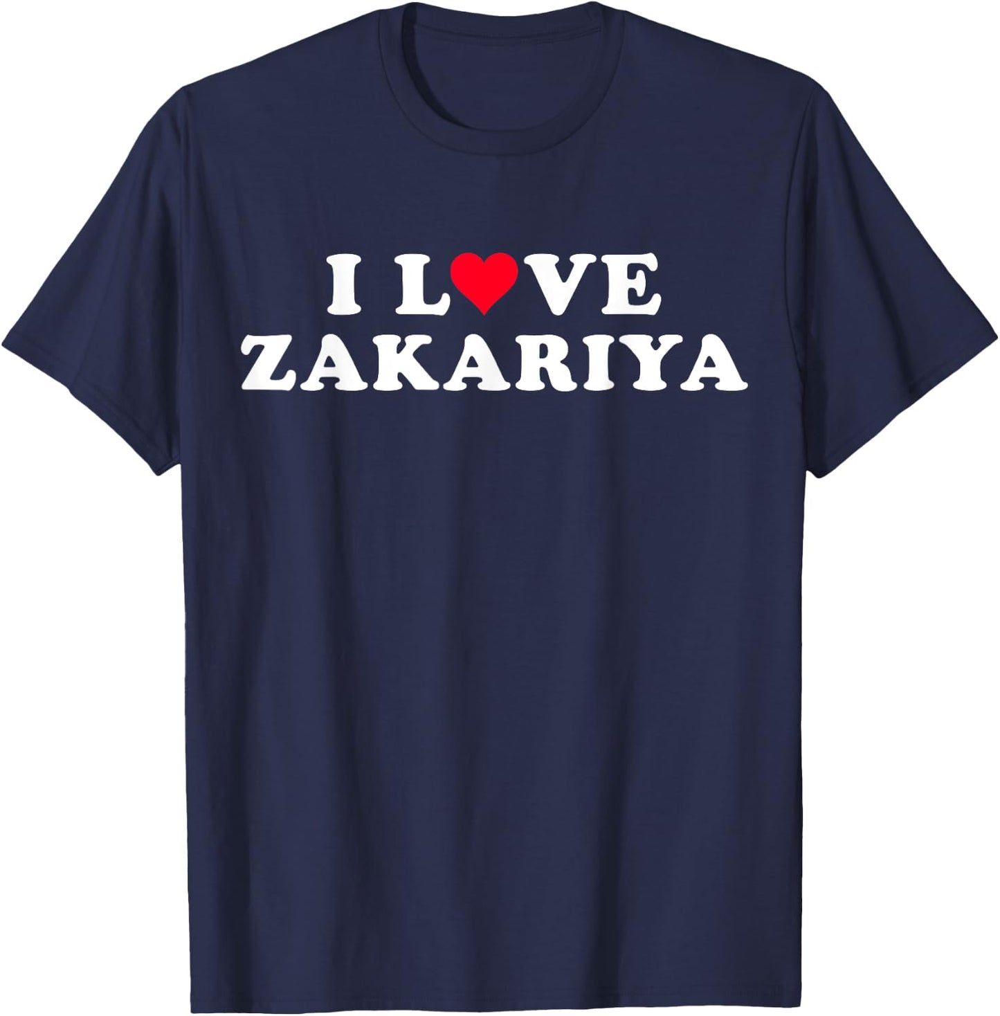 I Love Zakariya Matching Girlfriend Boyfriend Zakariya Name T-Shirt - T-Shirt | Navy