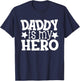Dad Daddy Hero Saying Shirts for Kids, Daughter and Son T-Shirt - T-Shirt | Navy