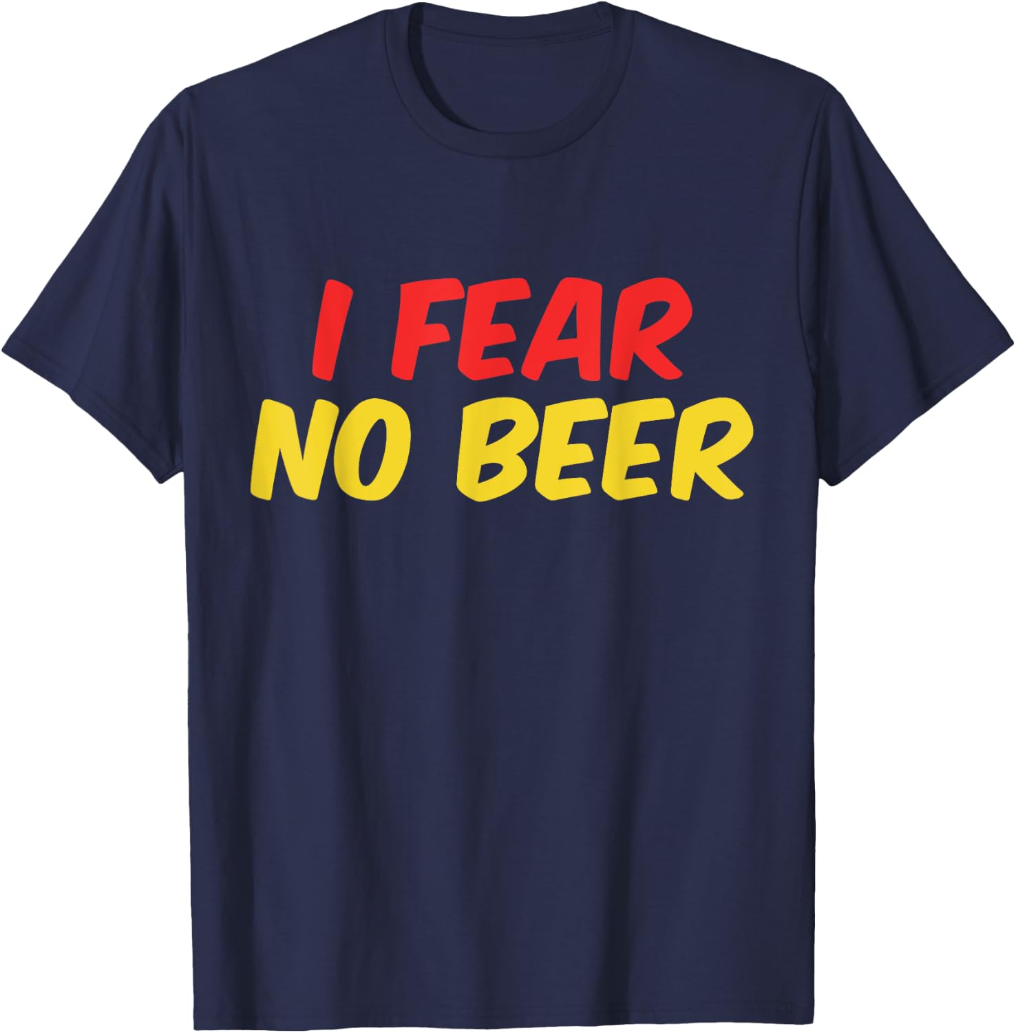 I Fear No Beer T-Shirt - T-Shirt | Navy