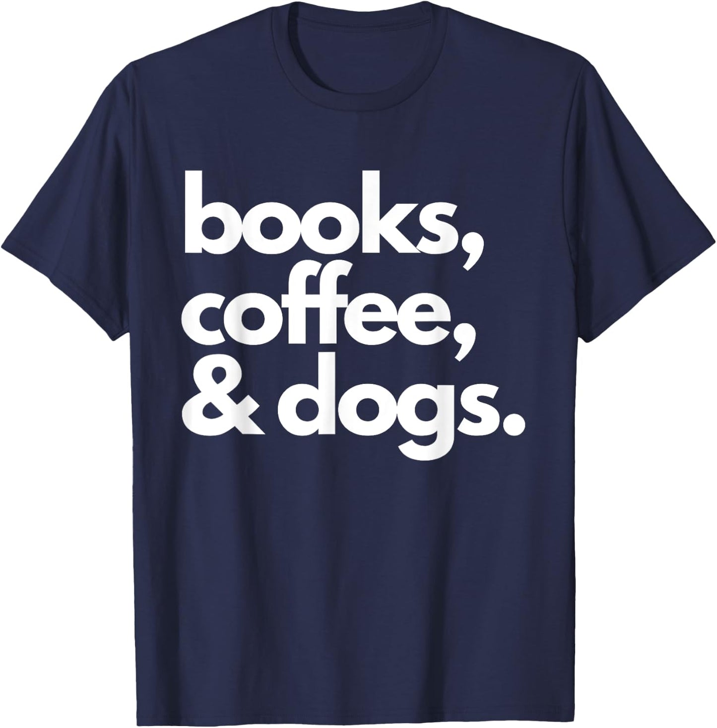 Books Coffee and Dogs Dog Mama Mom Mum Dad Book Reading Love T-Shirt - T-Shirt | Navy