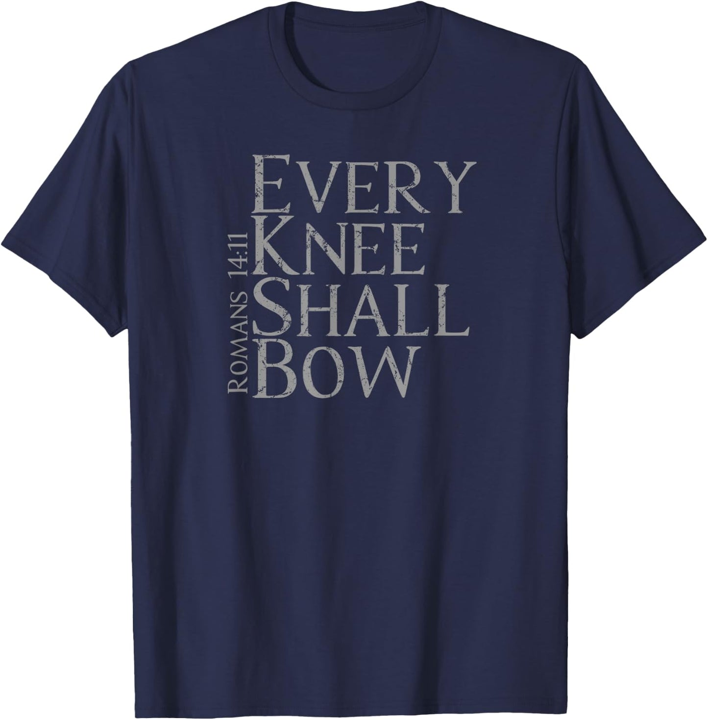 EVERY KNEE SHALL BOW | Christian Bible Verse Design T-Shirt - T-Shirt | Navy