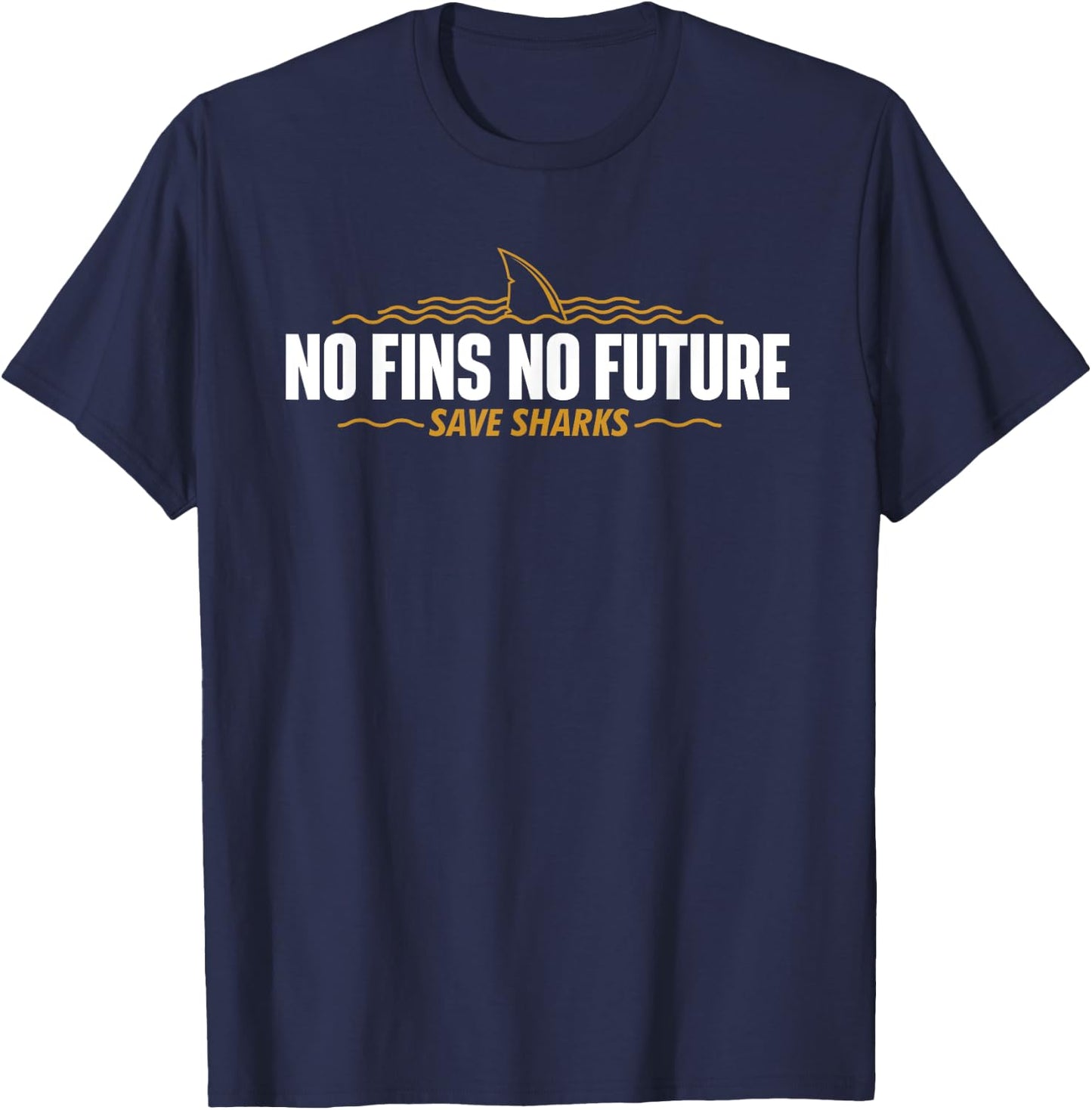 No Fins No Future - Save Sharks - Shark Lover Ocean Wildlife T-Shirt - T-Shirt | Navy