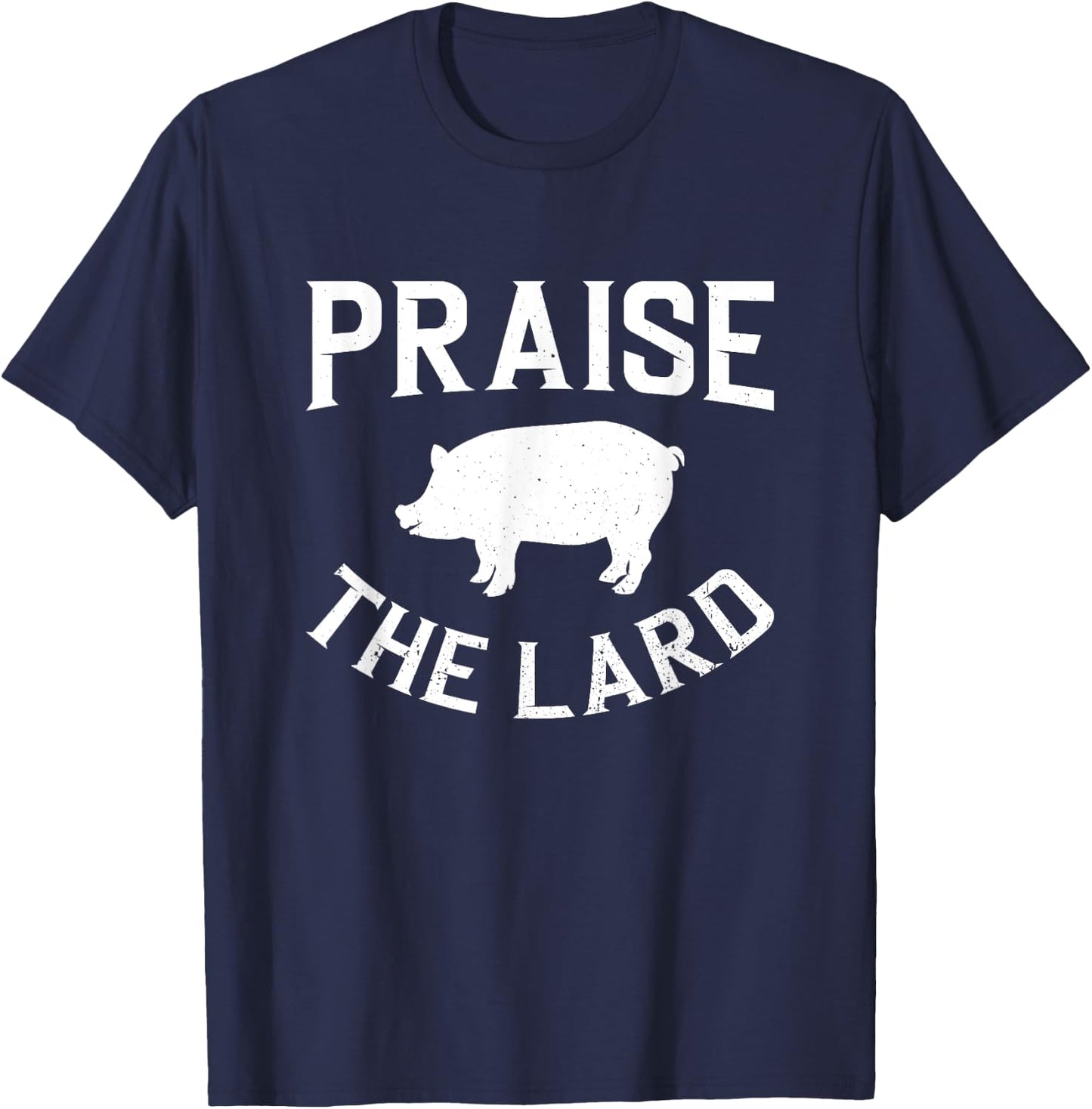 Praise The lard | BBQ T-Shirt - T-Shirt | Navy