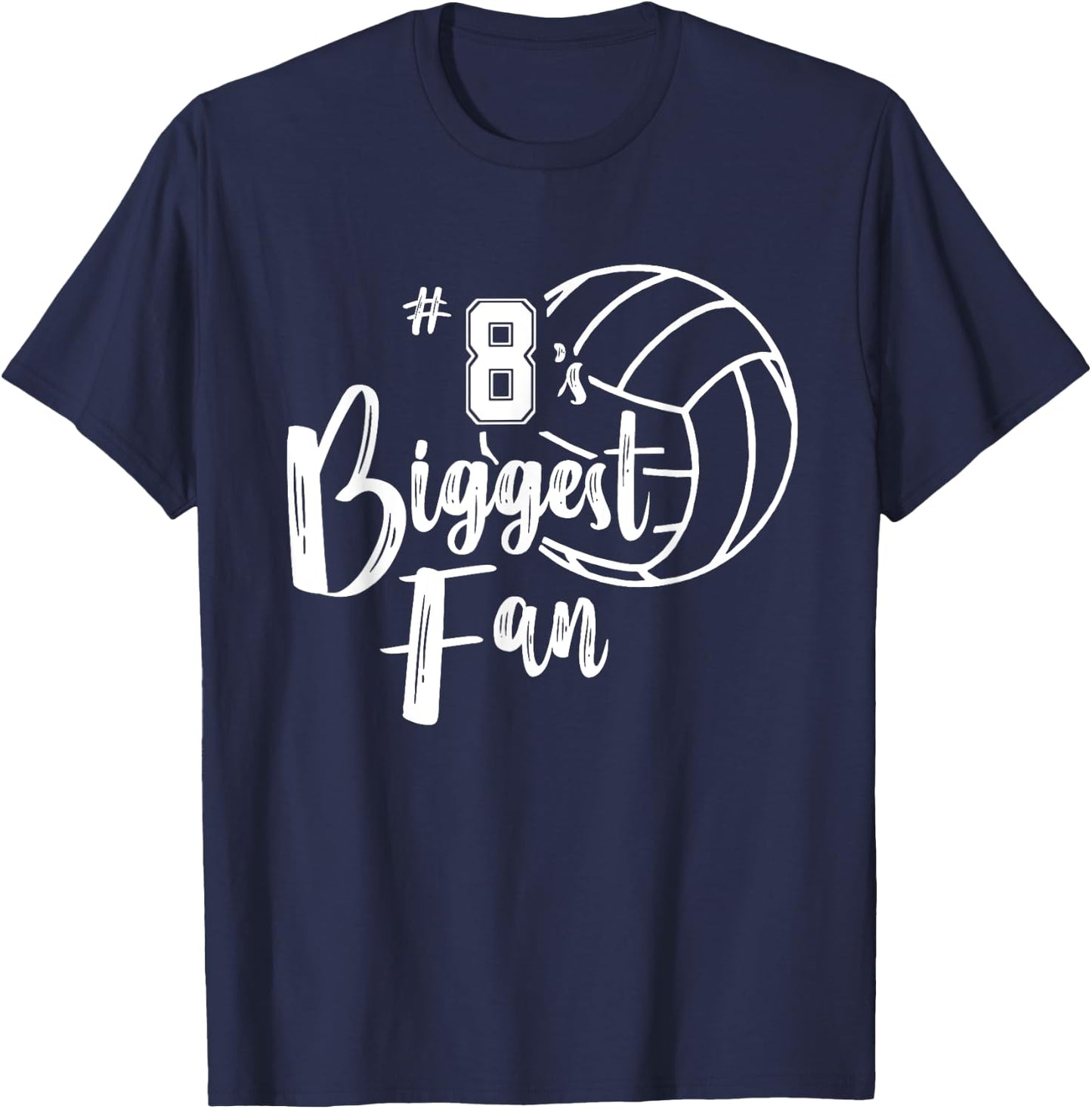 Eight 8's Biggest Fan Shirt Volleyball Mom Volleyball Dad T-Shirt - T-Shirt | Navy