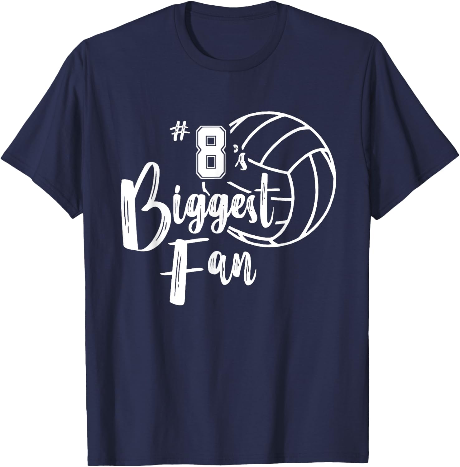 Eight 8's Biggest Fan Shirt Volleyball Mom Volleyball Dad T-Shirt - T-Shirt | Navy