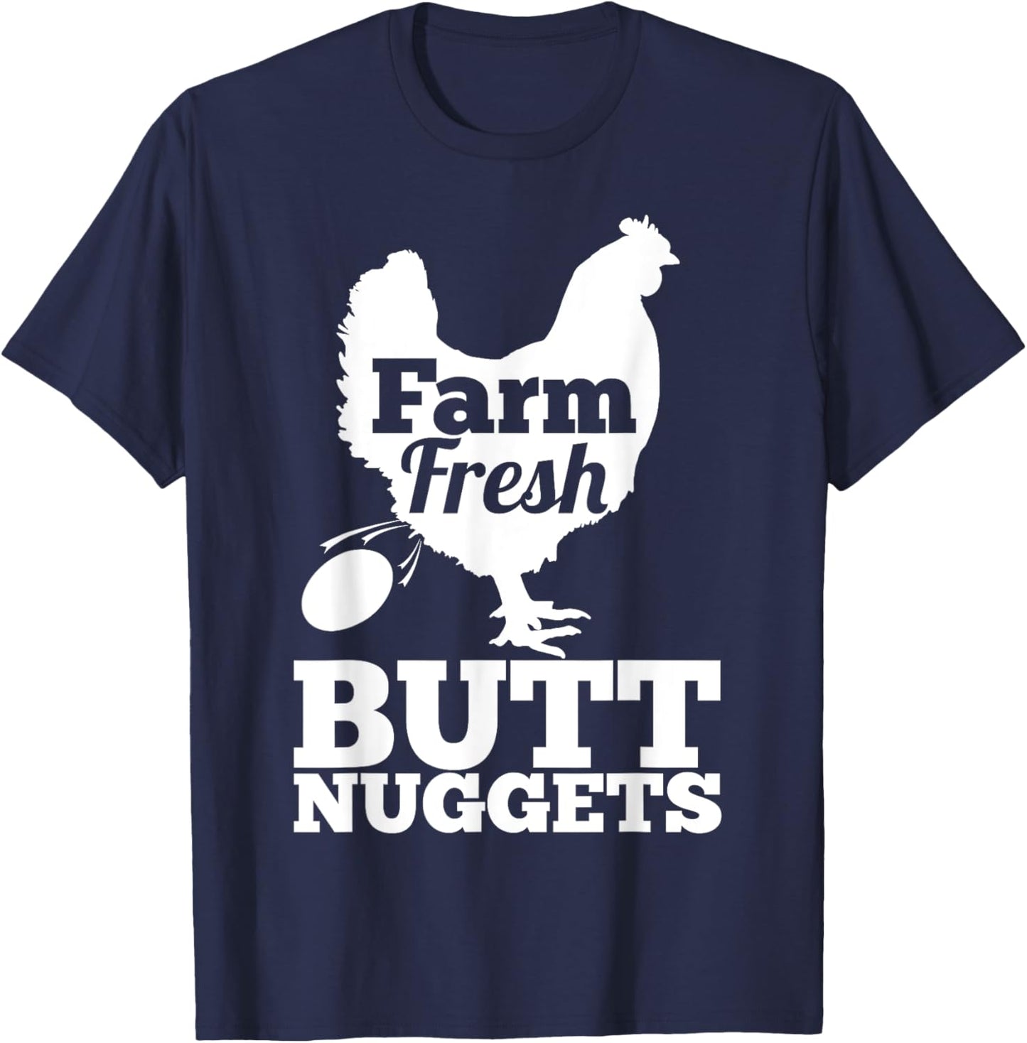 Farm Fresh Butt Nuggets Poultry Farmer Gift Funny Chicken T-Shirt - T-Shirt | Navy