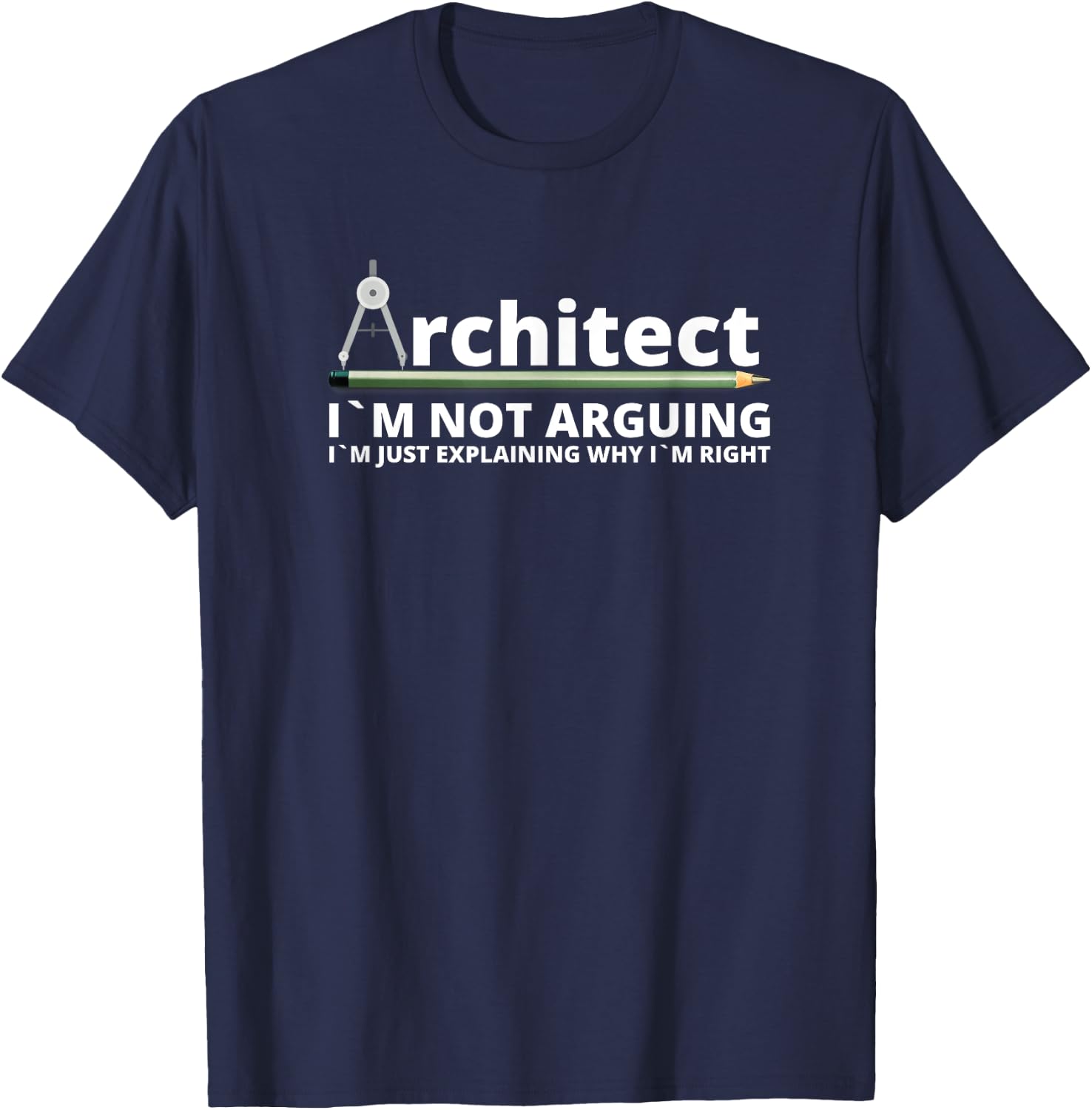 In Not Arguing in Just Explaining | Architect T-Shirt - T-Shirt | Navy