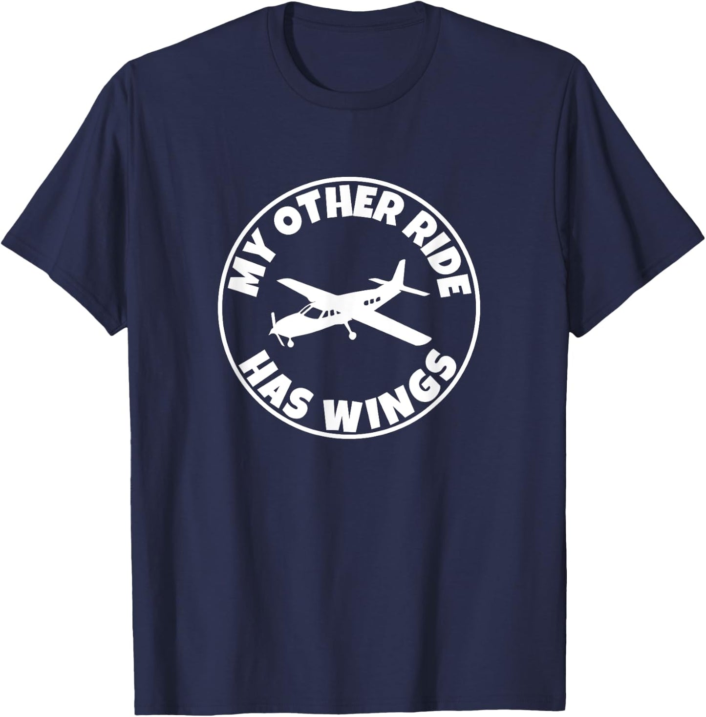 My Other Ride Has Wings, Hobby Airplane Pilot T-Shirt - T-Shirt | Navy