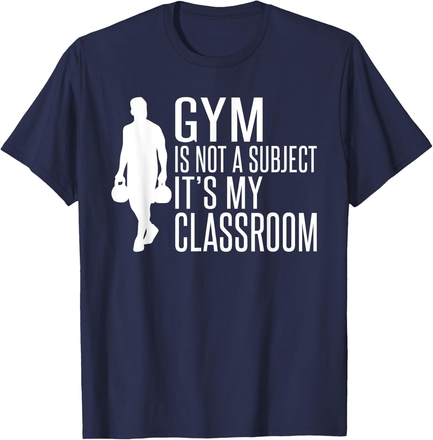 Gym is not a Subject its my Classroom PE Teacher Women T-Shirt - T-Shirt | Navy