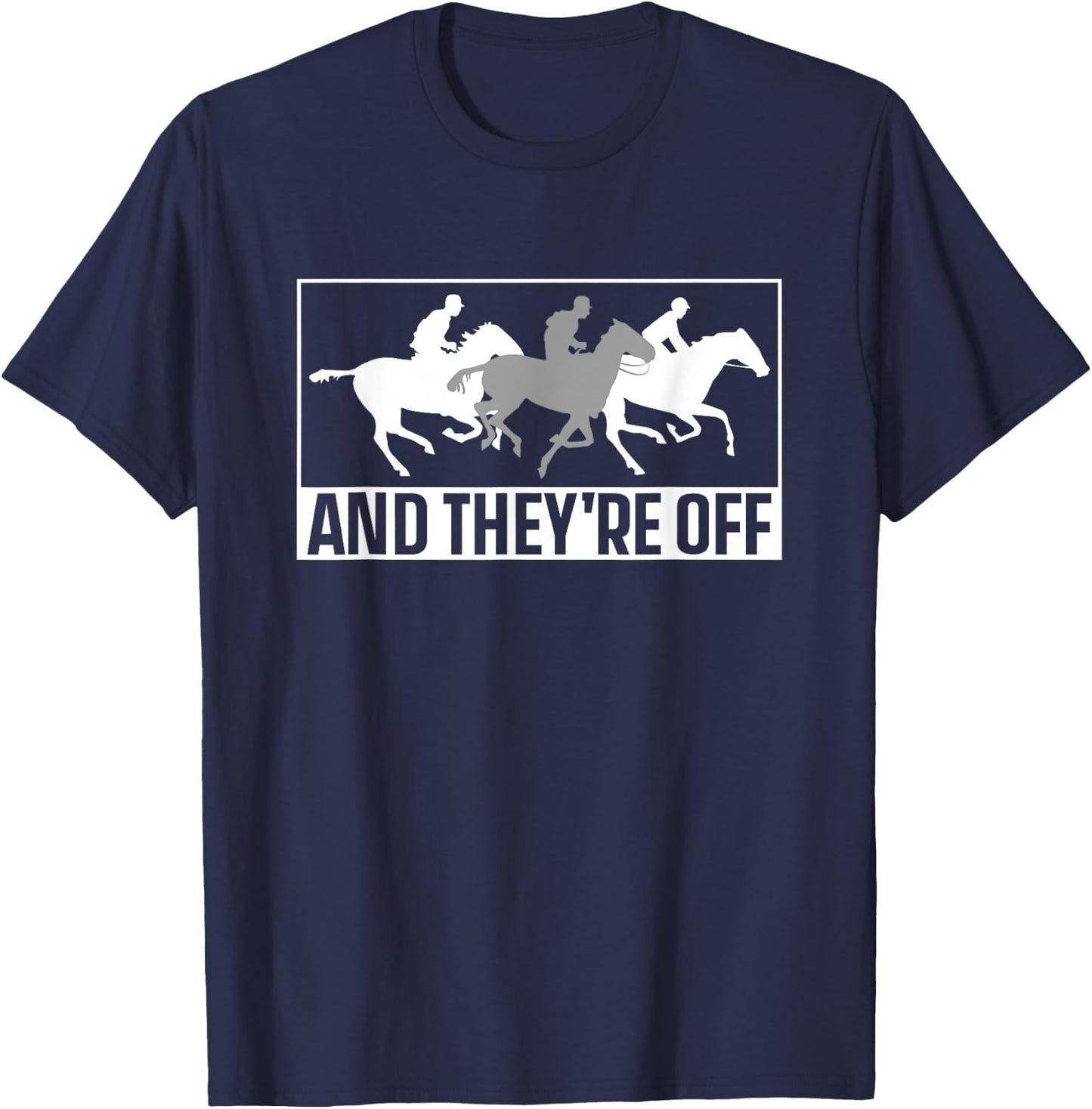 And They're Off Racer Horse Race Racing Horses T-Shirt - T-Shirt | Navy
