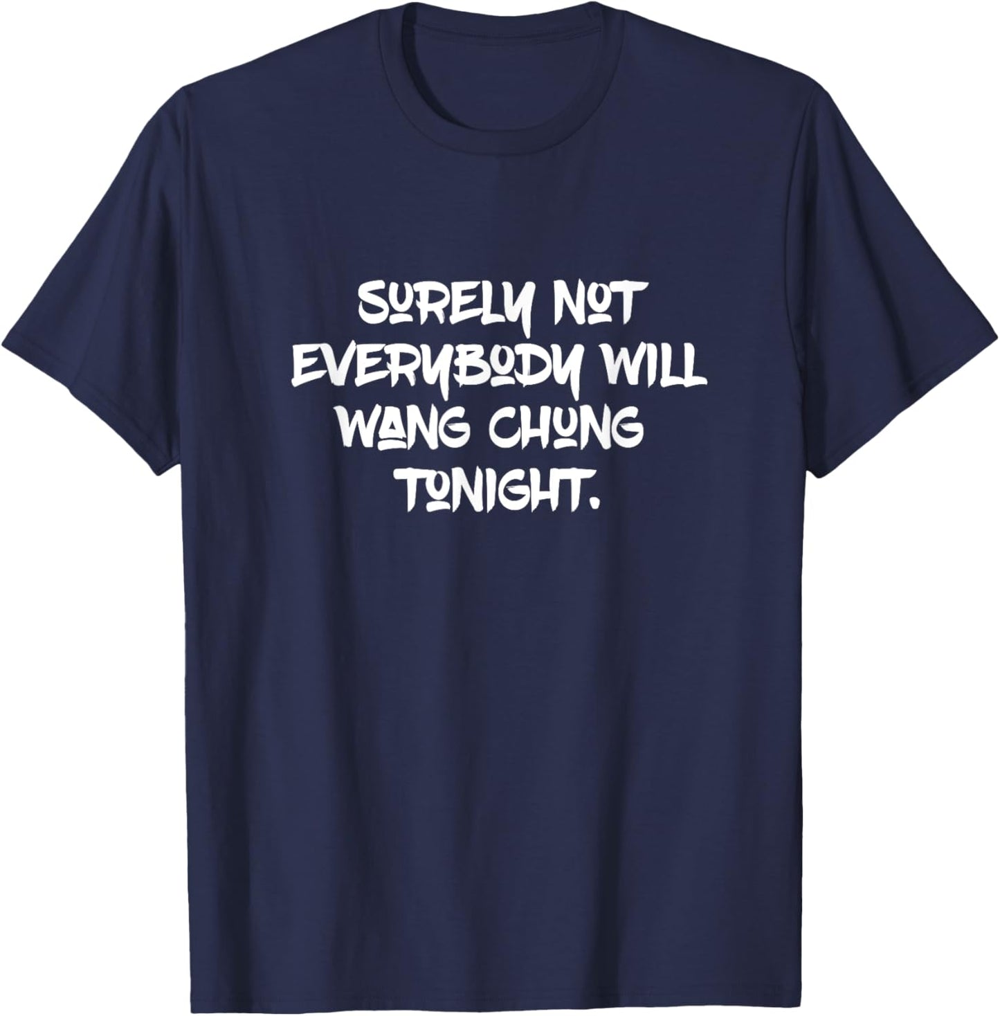 Certainly, not every evening will be Wang Chung T-Shirt - T-Shirt | Navy