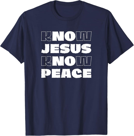 Know Jesus Know Peace Christian Faith Religion Bible Verse T-Shirt - T-Shirt | Navy