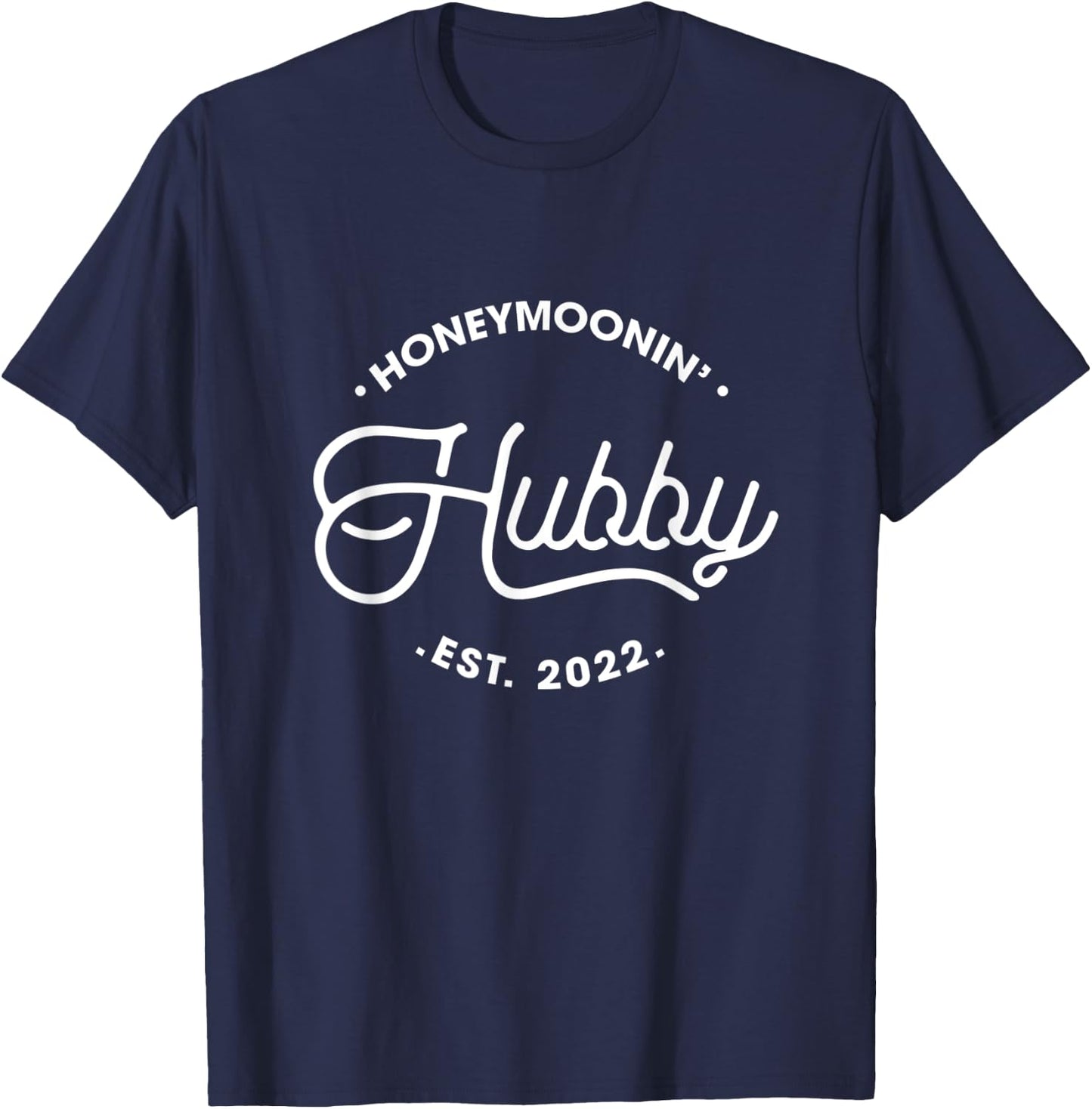 Honeymoonin' Hubby Est 2022 Wife Husband Newlywed Matching T-Shirt - T-Shirt | Navy