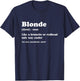 Blonde Definition Blondes Women Hair Jokes Sarcasm Humorous T-Shirt - T-Shirt | Navy