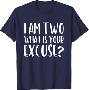 I Am Two What is Your Excuse? Funny 2 Year Old T-Shirt - T-Shirt | Navy
