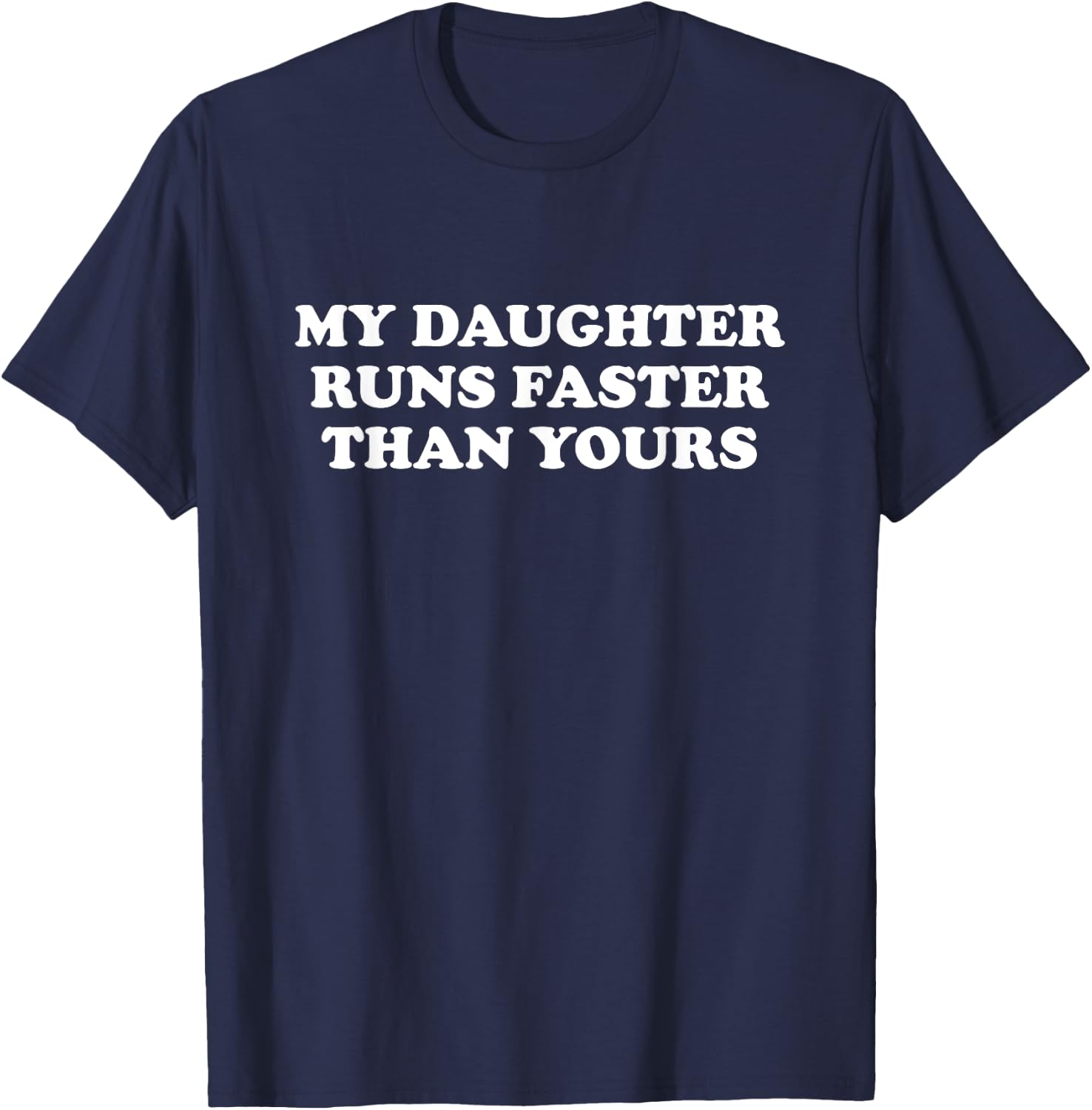 Funny Running Shirt | My Daughter Runs Faster Than Yours T-Shirt - T-Shirt | Navy