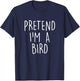 Pretend I'm A Bird Funny Easy Halloween Costume Party T-Shirt - T-Shirt | Navy