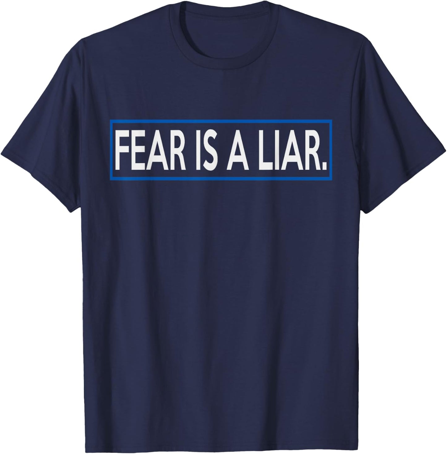 Fear Is A Liar Positive Message Gift , Women T-Shirt - T-Shirt | Navy