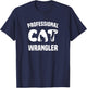 Funny Kitty Cat - Professional Cat Wrangler Men Women Girls Kids T-Shirt - T-Shirt | Navy