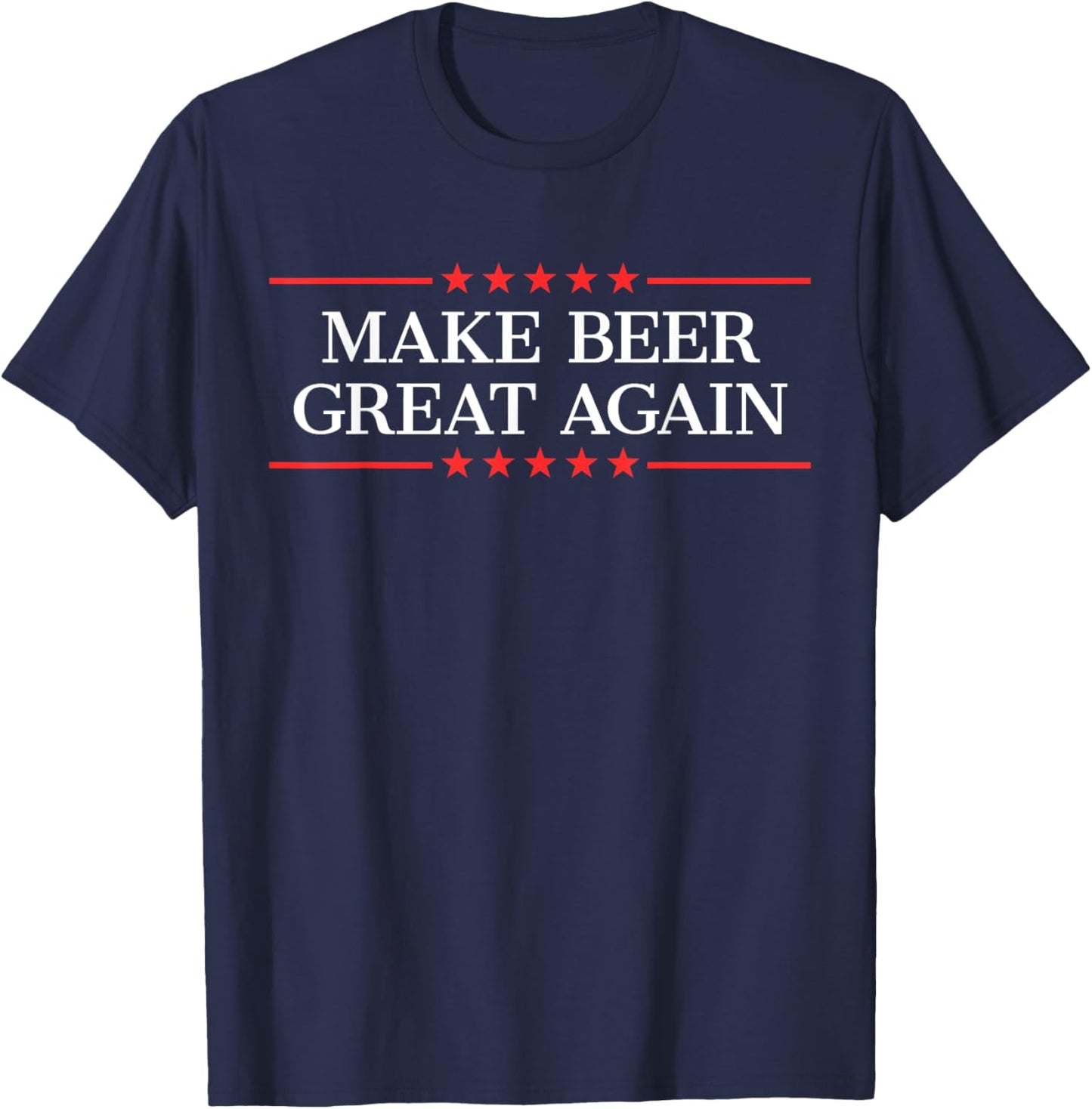 Make Beer Great Again Funny Beer Drinking Party T-Shirt - T-Shirt | Navy