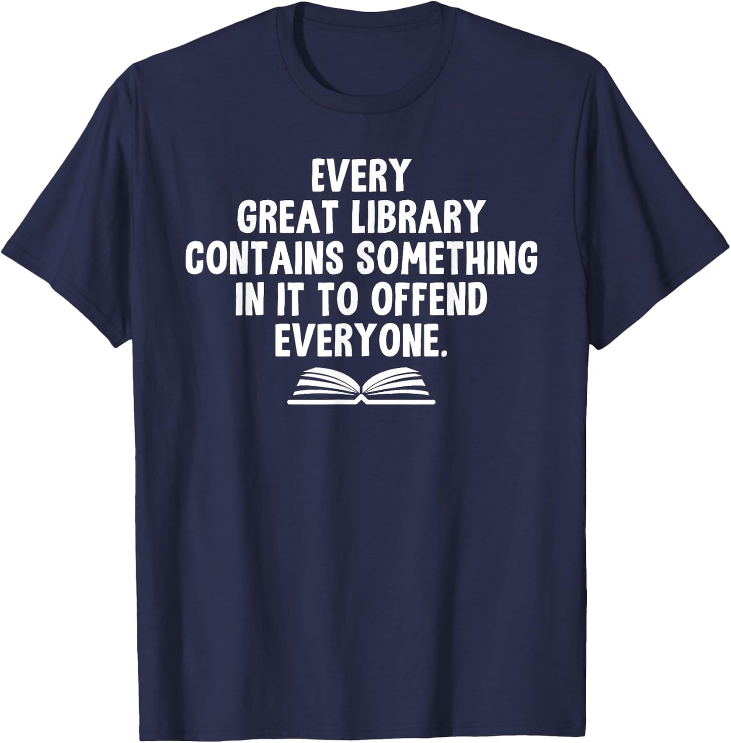 Funny Librarians "Every Great Library" Banned Books Lover T-Shirt - T-Shirt | Navy