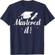 Funny Mastered It Design Women Masters MBA Education T-Shirt - T-Shirt | Navy