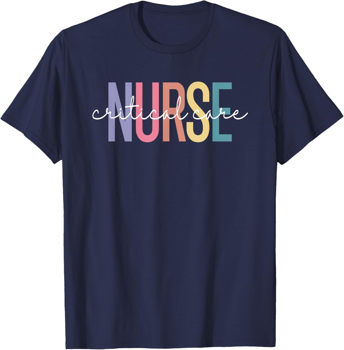 Critical Care Nurse CC Nurse RN Intensive Care ICU Nursing T-Shirt - T-Shirt | Navy