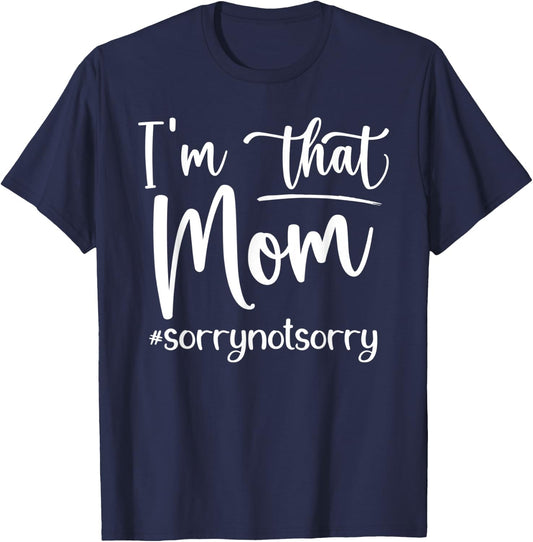 I'm That Mom Funny Mother's Day T-Shirt - T-Shirt | Navy