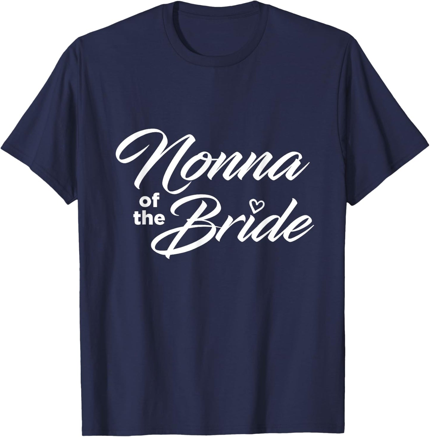 Nonna Of The Bride Wedding Party T-Shirt - T-Shirt | Navy