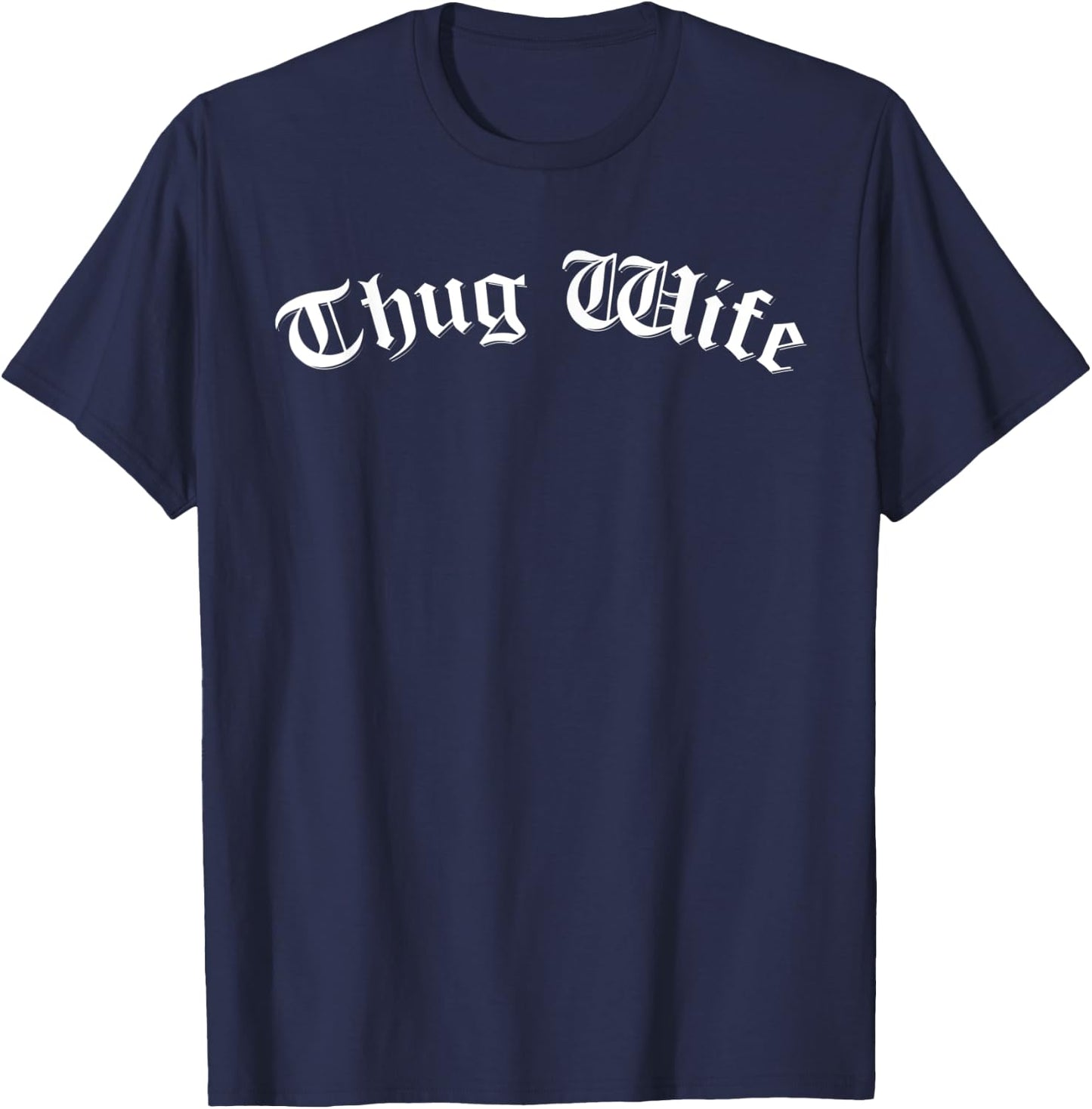 Thug Wife Funny Women's Gangster Wife Rap Mom Mother's Day T-Shirt - T-Shirt | Navy