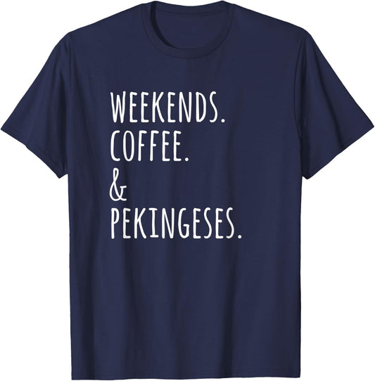 Weekends Coffee Pekingese Funny Dog Gift Women T-Shirt - T-Shirt | Navy