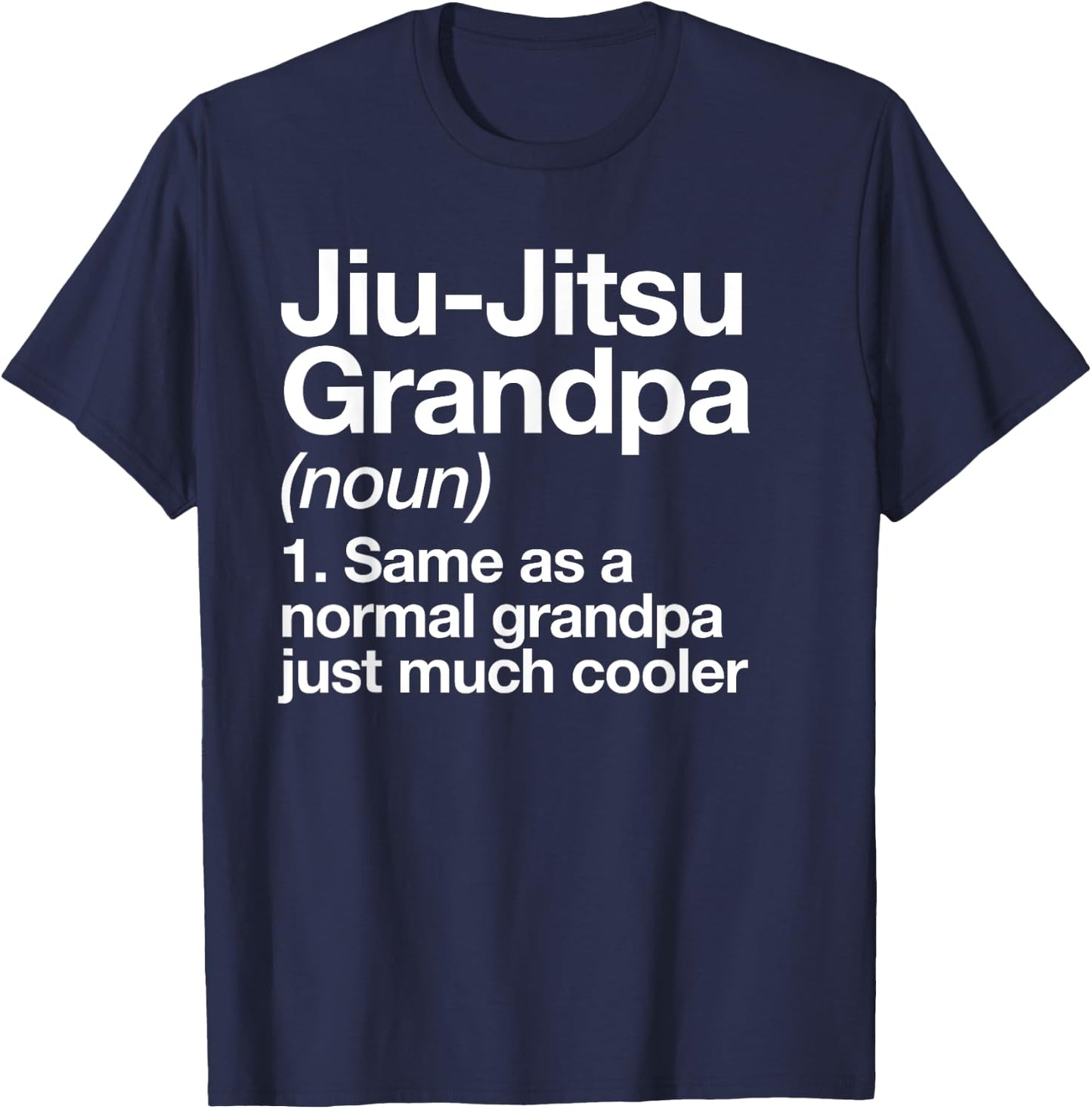Jiu-Jitsu Grandpa Definition Funny Sports Martial Arts T-Shirt - T-Shirt | Navy