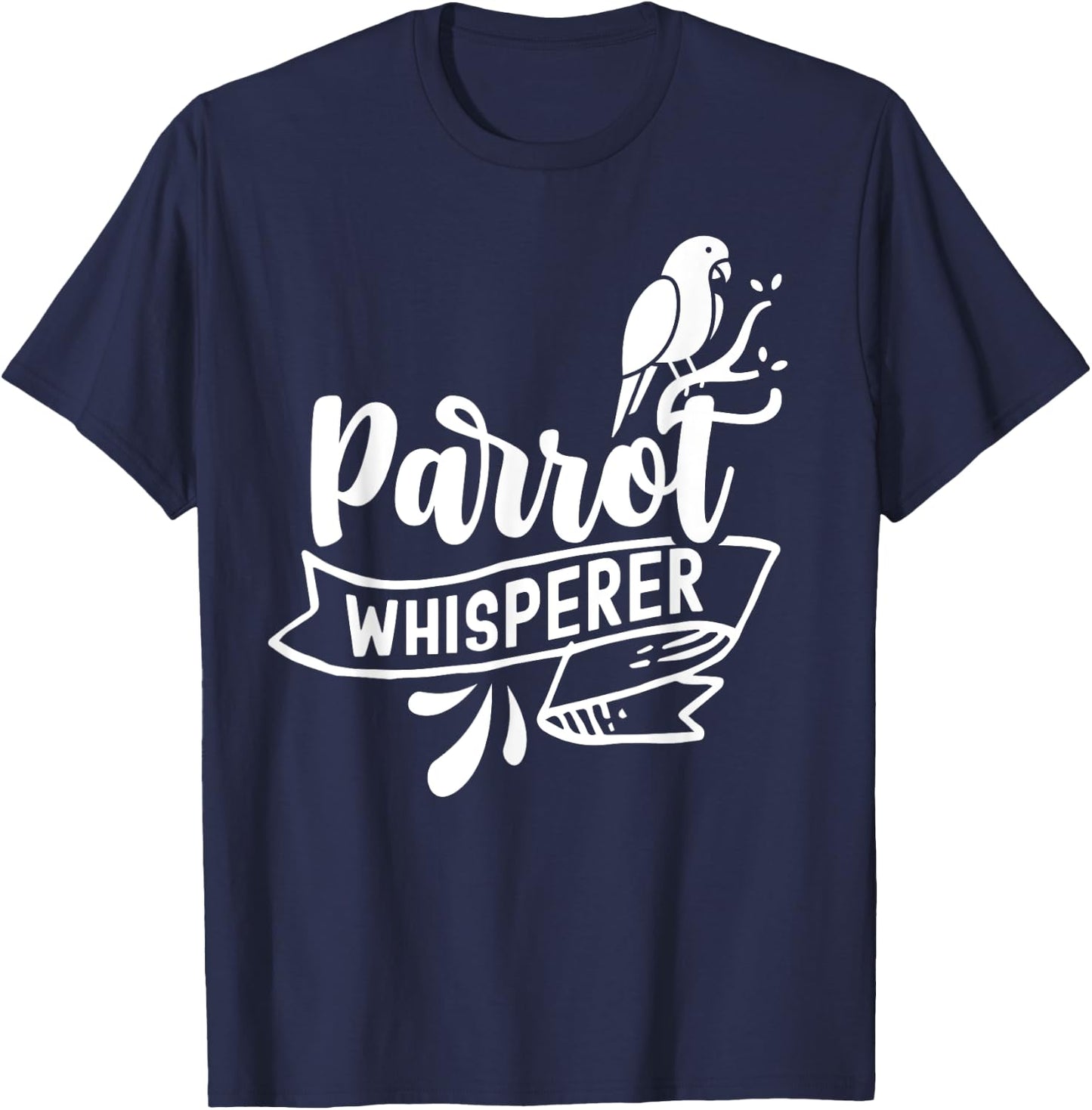 Parrot Whisperer Pet Parrots Animal Cute T-Shirt - T-Shirt | Navy